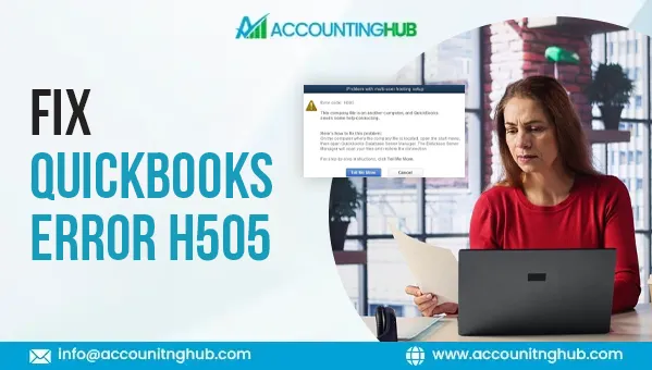 How To Fix QuickBooks Error Code H505?